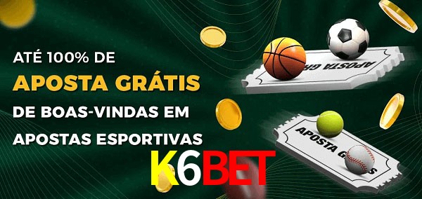 K6Bet Ate 100% de Aposta Gratis
